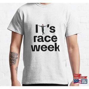 Its Race Week Classic Tshirt Tee